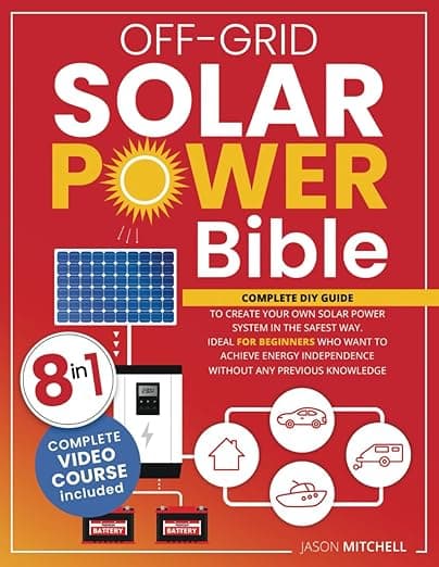 Off-Grid Solar Power Bible Review: Your Beginner Blueprint to Energy Independence